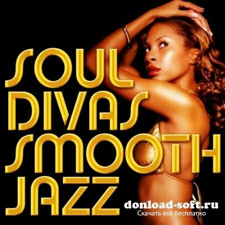 Smooth Jazz All Stars - Soul Divas Smooth Jazz (2012)