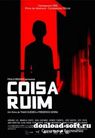Дурная кровь / Coisa Ruim (2006/DVDRip)