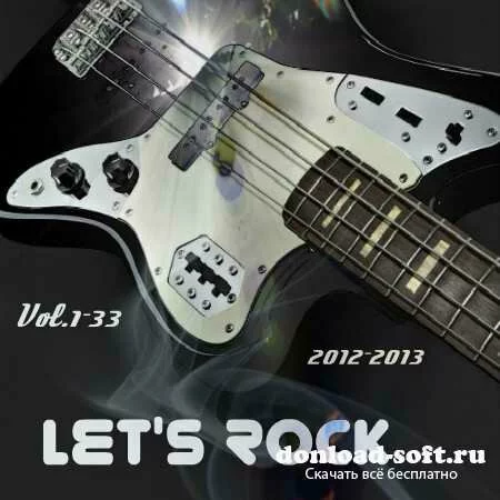 Let's Rock: High Octane Rock Songs Vol.1-33 (2012-2013)