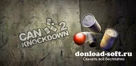 Can Knockdown 2 [3D] Full v 1.11 (Android 2.2+/2013/RUS)